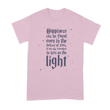 Happiness Can Be Found in the Darkest of Times Shirt Dumbledore Quote T Shirt