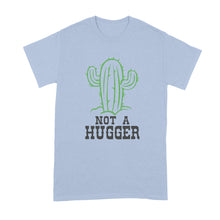 Not a Hugger Shirt Not a Hugger Cactus Shirt