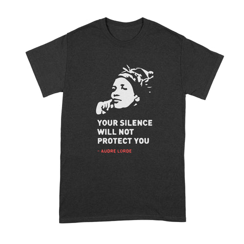 Your Silence Will Not Protect You Shirt Audre Lorde Quote Shirt