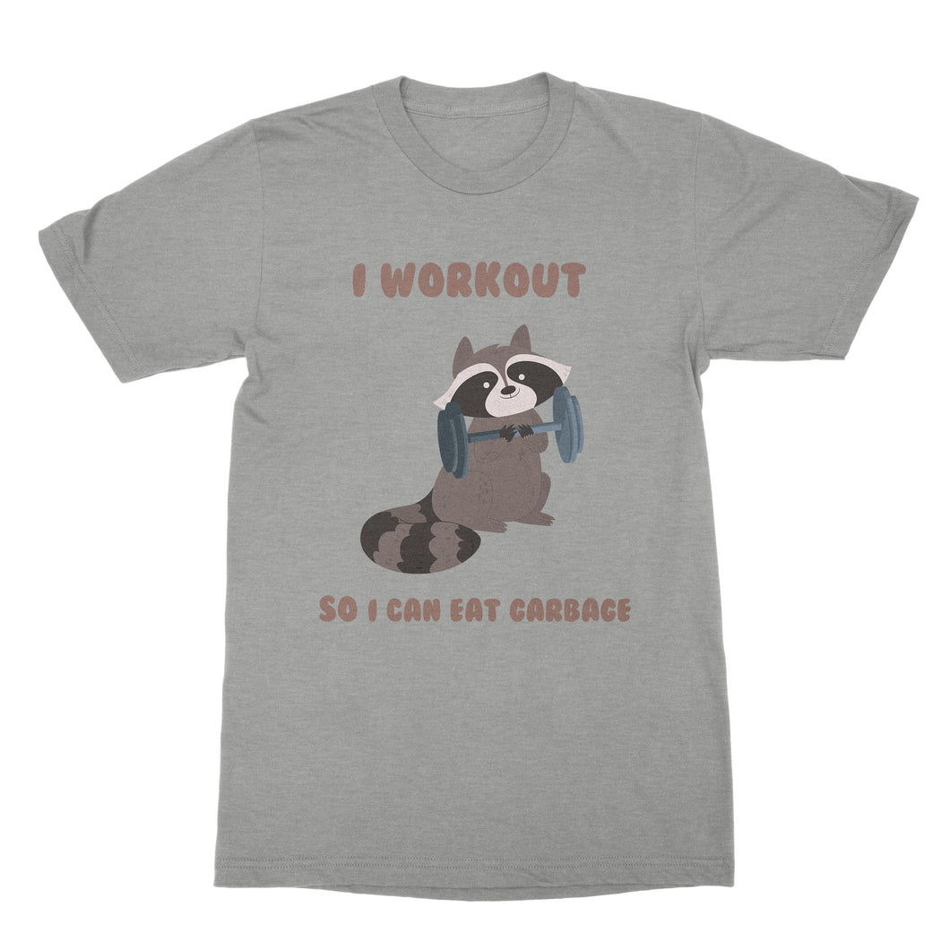 Funny Raccoon Shirt I Workout So I Can Eat Garbage Raccoons Shirt