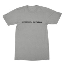 Science is Greater than Opinion Shirt Science Doesnt Care What You Believe Shirt