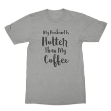 My Husband Is Hotter Than My Coffee Funny Husband and Wife Shirts