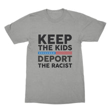 Keep the Kids Deport The Racist T Shirt Anti Trump Tshirt Pro Immigrant Tshirt
