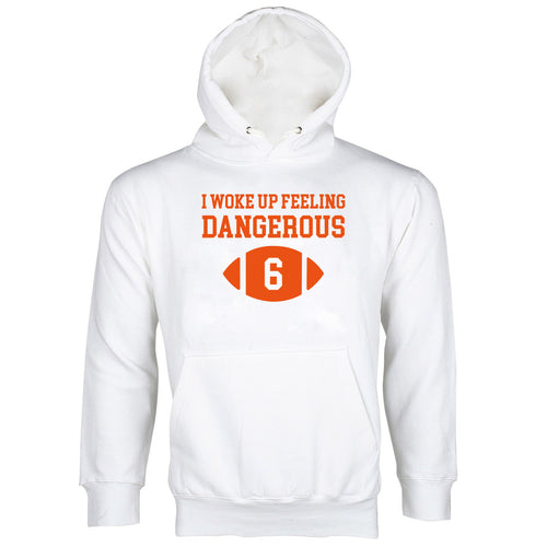 Baker Mayfield Dangerous Hoodie I Woke Up Feeling Dangerous Hoodie