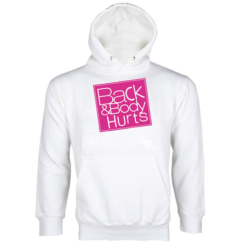 Back and Body Hurts Sweatshirt Hoodie Funny Workout Hoodie
