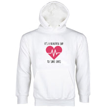 Nurse Doctor Hoodie Its a Beautiful Day To Save Lives Hoodie