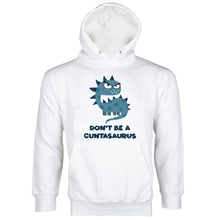 Dont Be A Cuntasaurus Hoodie  Cuntasaurus Hoodie