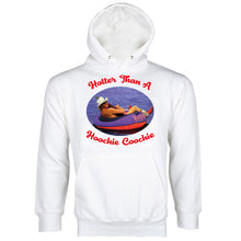 Hoochie Coochie Hoodie Hotter Than a Hoochie Coochie Hoodie
