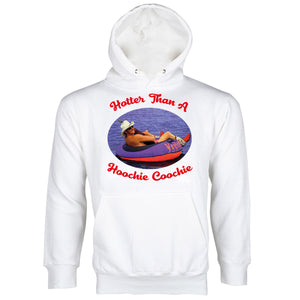 Hoochie Coochie Hoodie Hotter Than a Hoochie Coochie Hoodie