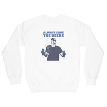 Always Save the Beers Sweatshirt Nats Save the Beers Sweatshirt