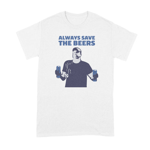 Always Save the Beers Shirt Nats Tshirt Always Save the Beers