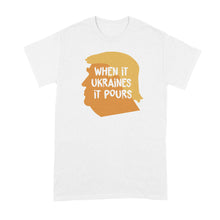 Trump Ukraine Tshirt When It Ukraines It Pours Shirt