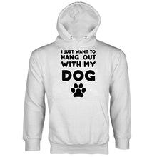 Dog Lover Hoodie I Just Want To Hang With My Dog Hoodie