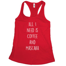 Coffee and Mascara Tank All I Need Is Coffee and Mascara Tank Top Women