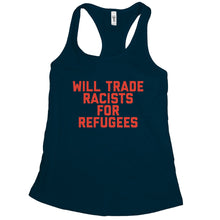 Will Trade Racists for Refugees Tank Anti Racism Tank Top Women
