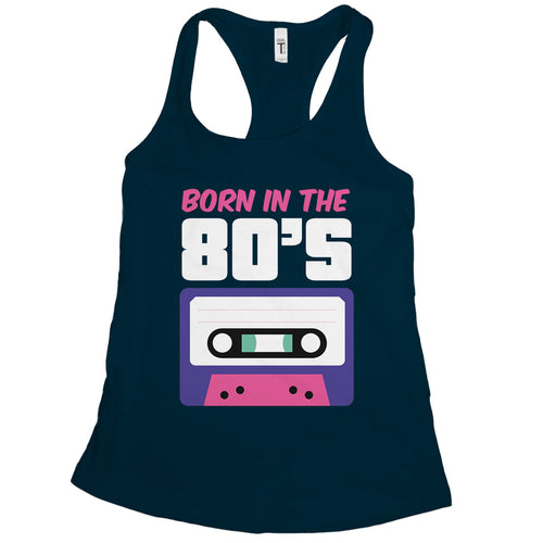 Born in the 80s Tank Made in the 80s Tank Top for Women