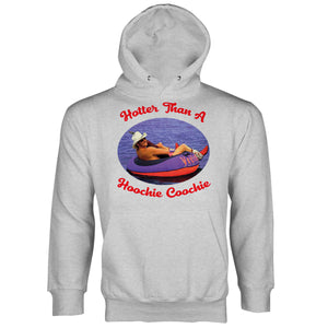 Hoochie Coochie Hoodie Hotter Than a Hoochie Coochie Hoodie