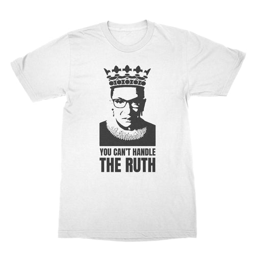 Ruth Bader Ginsburg T Shirt You Cant Handle the Ruth Tshirts RBG Shirt