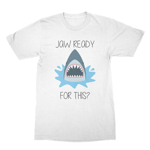 Funny Shark T Shirt Jaw Ready for This Shirt