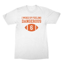 Baker Mayfield Dangerous Shirt I Woke Up Feeling Dangerous Shirt