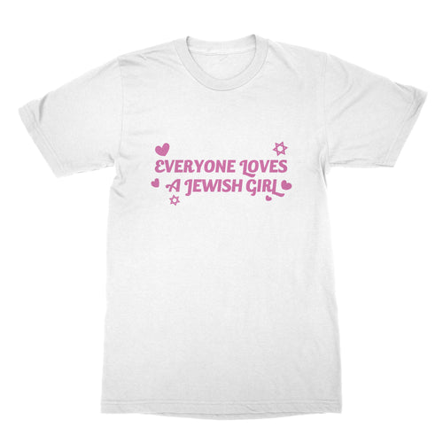 Jewish Girl Tshirt Everyone Loves a Jewish Girl Shirt