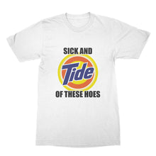Sick and Tide Of These Hoes Shirt Sick and Tide Tshirt