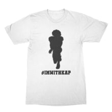 Im With Kap Tshirt Colin Kaepernick Shirt Take a Knee Tee Shirt
