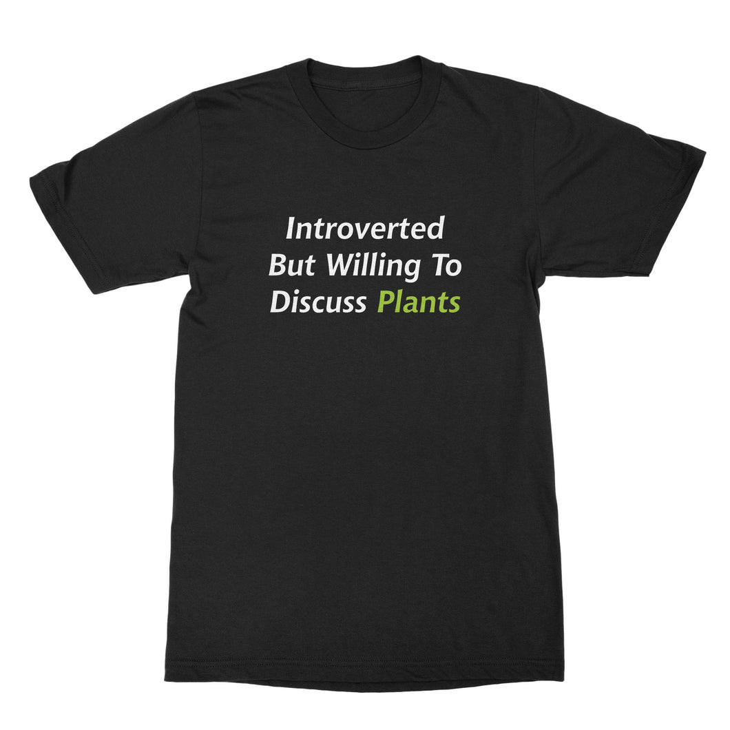 Introverted But Willing To Discuss Plants T Shirt Plant Lover Shirt