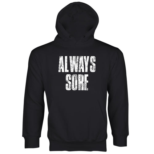 Always Sore Hoodie Funny Workout Hoodie Sore AF Hoodie