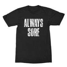 Always Sore T Shirt Funny Weightlifting Shirts Sore AF Shirt