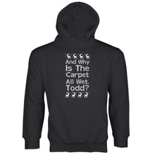 Why Is The Carpet All Wet Todd Hoodie Christmas Vacation Hooded Sweatshirt