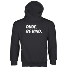 Dude Be Kind Sweatshirt Kindness Hoodie Dude Be Nice Hoodie