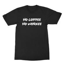No Coffee No Workee Shirt Funny Work Tshirts