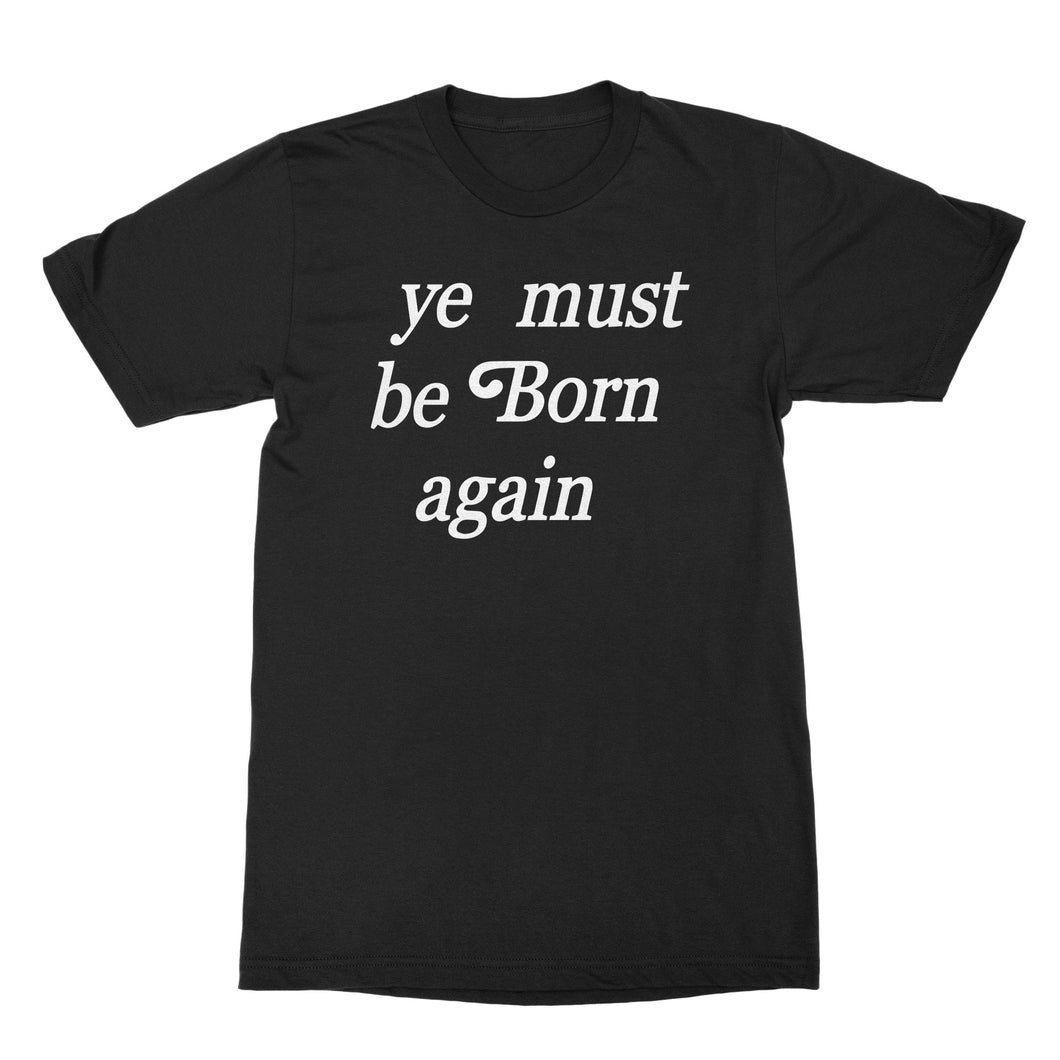 Ye Must Be Born Again Shirt