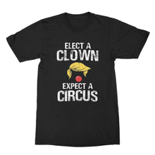 Elect a Clown Expect a Circus T-Shirt Trump Clown Shirt