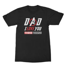 Dad I Love You 3000 Tshirt Dad Love 3000 Shirt Dad I Love You Three Thousand