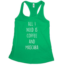 Coffee and Mascara Tank All I Need Is Coffee and Mascara Tank Top Women