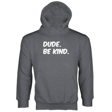 Dude Be Kind Sweatshirt Kindness Hoodie Dude Be Nice Hoodie
