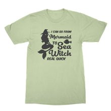 Sea Witch Shirt I Can Go From Mermaid to Sea Witch Real Quick Tshirt