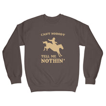 Old Town Road Sweatshirt Cant Nobody Tell Me Nothing Sweatshirt