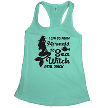 Mermaid Tank Top Women I Can Go From Mermaid to Sea Witch Real Quick