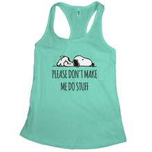 Lazy Tank Top Please Don't Make Me Do Stuff