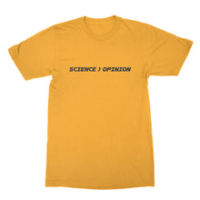 Science is Greater than Opinion Shirt Science Doesnt Care What You Believe Shirt
