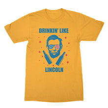 Drinkin Like Lincoln T-Shirt Abraham Lincoln Drinking Shirt Lincoln Merica Shirt
