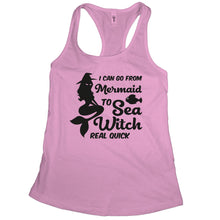 Mermaid Tank Top Women I Can Go From Mermaid to Sea Witch Real Quick