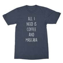 All I Need Is Coffee and Mascara Tshirt Coffee and Mascara Shirt