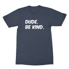 Dude Be Kind T Shirt Kindness Shirt Dude Be Kind Shirt