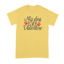 My Dog is My Valentine T Shirt Cute Dog Valentine T Shirt Dog Owner Shirt