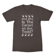 Why Is The Carpet All Wet Todd Shirt Christmas Vacation T Shirts