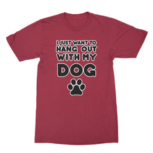 Cute Dog Lover Shirt I Just Wanna Hang With My Dog Shirt